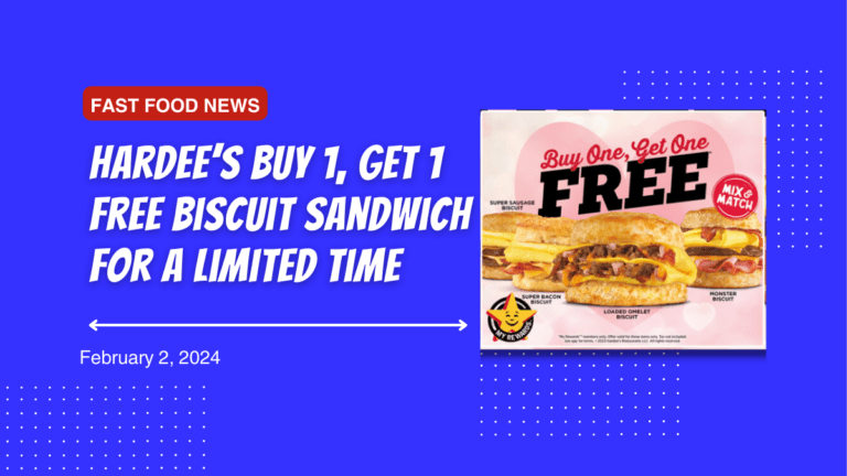 Hardee’s Buy One, Get One Free Biscuit Sandwich For A Limited Time