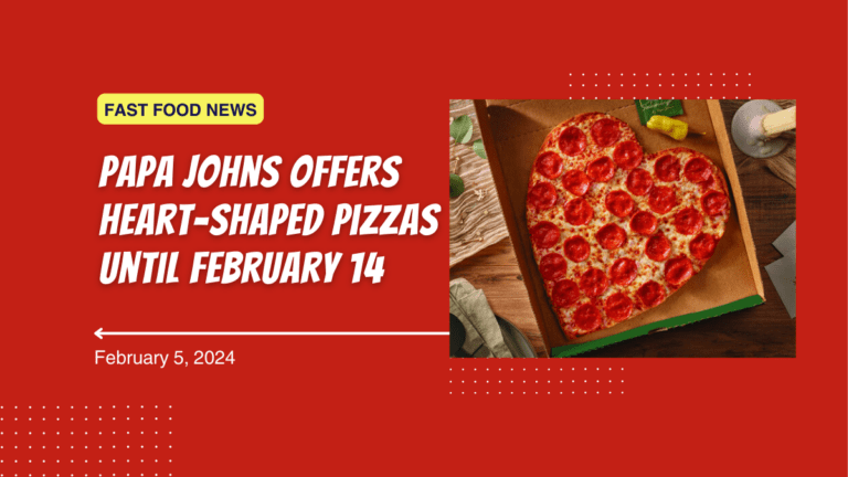 Papa Johns Offers Heart-Shaped Pizzas until February 14, 2024