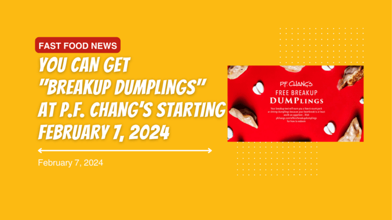 You Can Get “Breakup Dumplings” at P.F. Chang’s Starting February 7, 2024