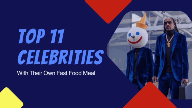 11 Celebrities With Their Own Fast Food Meal