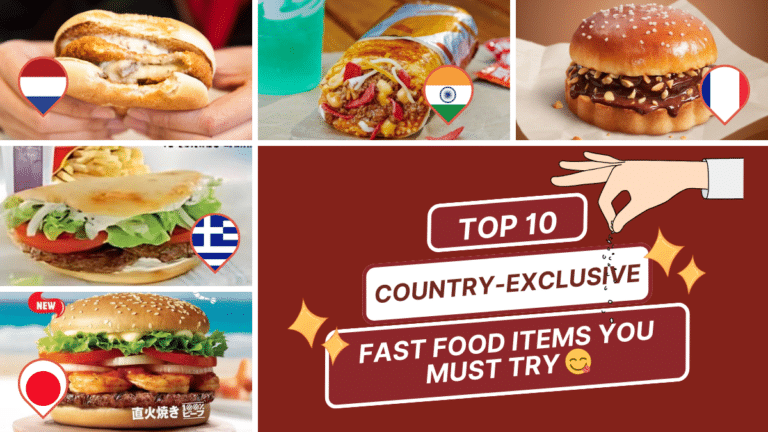10 Country-Exclusive Fast Food Items You Must Try