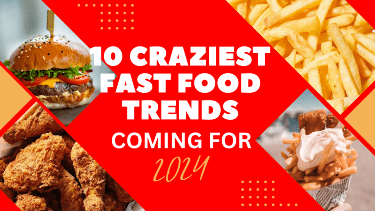 10 Craziest Fast Food Trends Coming for 2024