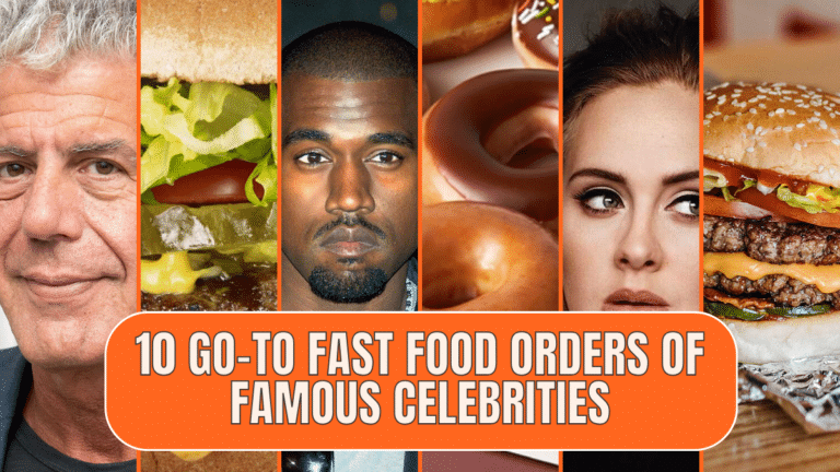 10 Go-To Fast Food Orders of Famous Celebrities