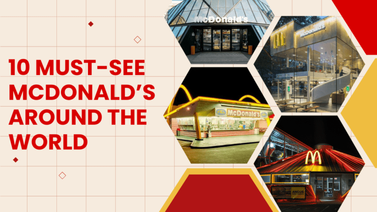 10 Must See McDonald’s Around the World