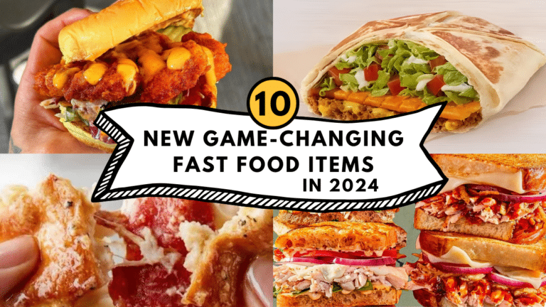 10 New Game-Changing Fast Food Items in 2024