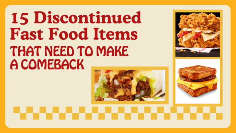 15 Discontinued Fast Food Items That Need to Make a Comeback