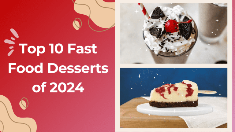 The Top 10 Fast Food Desserts of 2024