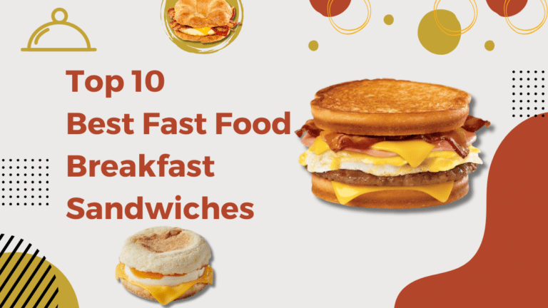 Top 10 Best Fast Food Breakfast Sandwiches