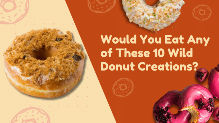 Would You Eat Any of These 10 Wild Donut Creations?