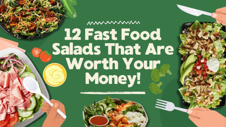 12 Fast Food Salads That Are Worth Your Money!