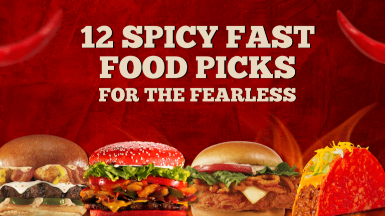 12 Spicy Fast Food Picks for the Fearless