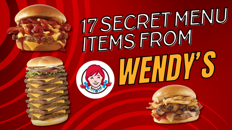 17 Secret Menu Items from Wendy’s