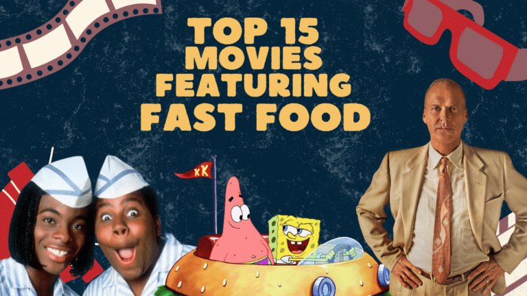 Top 15 Movies Featuring Fast Food