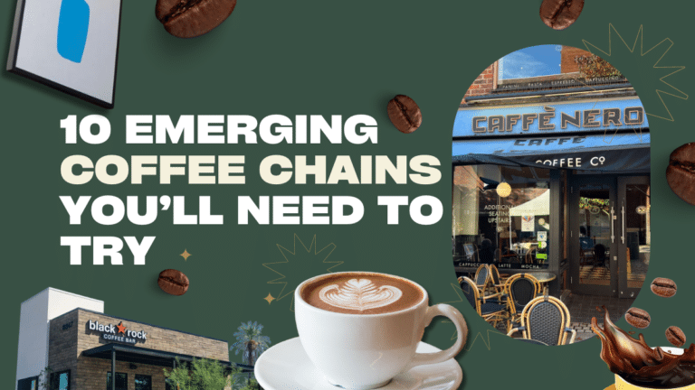 10 Emerging Coffee Chains You’ll Need To Try