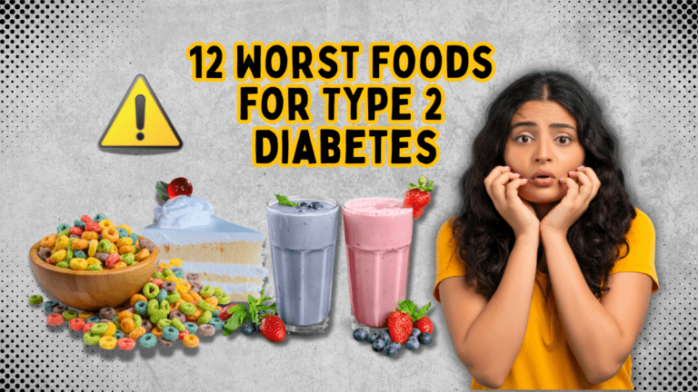 12 Worst Foods for Type 2 Diabetes